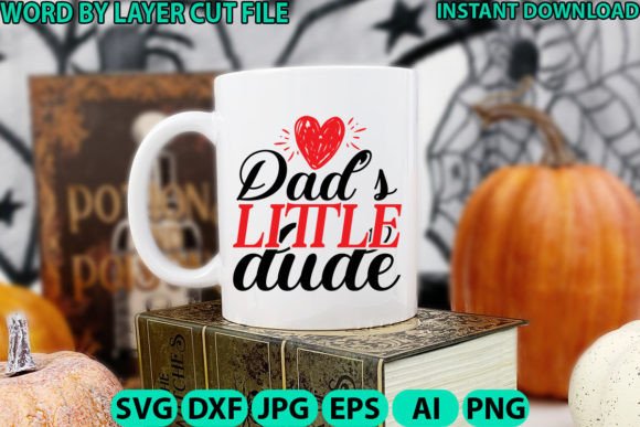 Dad's Little Dude Svg: Graphics for Crafts