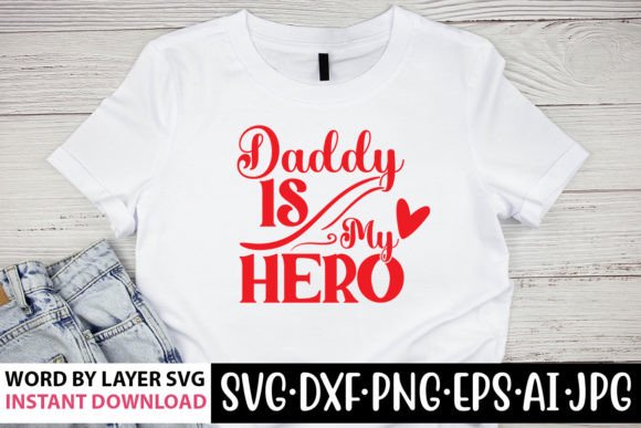 Daddy is My Super Hero SVG: Graphics and Crafts for Real Publishing