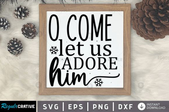 FREE O Come Let Us Adore Him Svg Design
