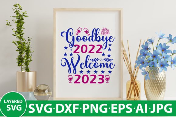 Goodbye 2022 Welcome 2023 Graphics and Crafts