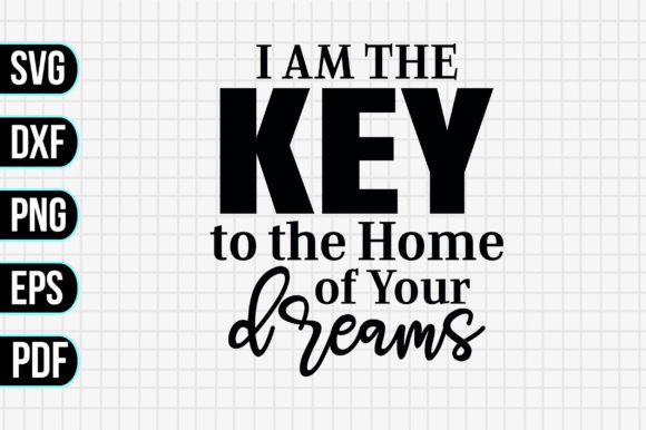 I Am the Key to the Home of Your Dreams