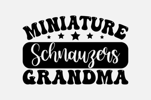 Miniature Schnauzers Grandma SVG: Graphics and Crafts