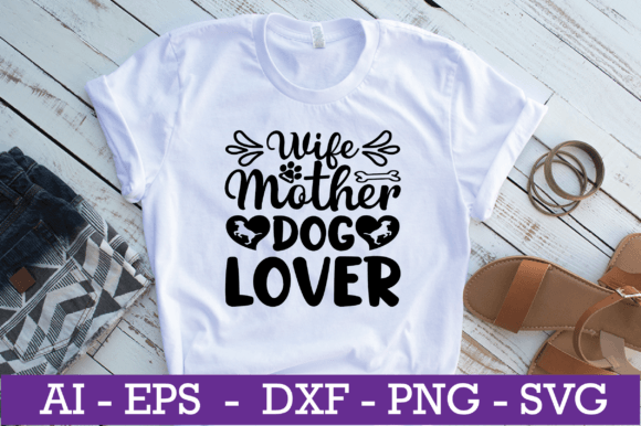 Wife Mother Dog Lover SVG Design: Graphics and Crafts